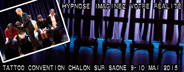 Hypnose - Convention Tattoo - Tatouage Chalon - Sectacle 2015